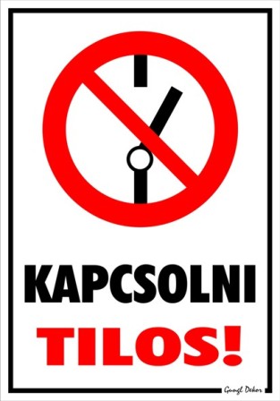 Kapcsolni tilos! piktogrammal tábla matrica