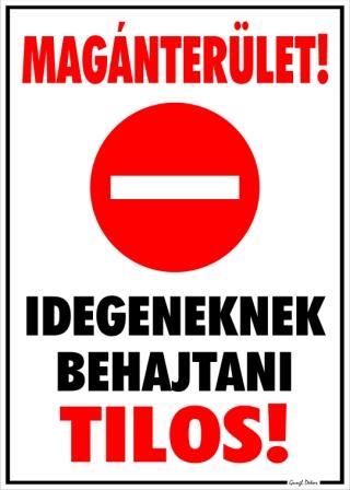 Magánterület! Idegeneknek behajtani tilos! Piktogrammal tábla matrica