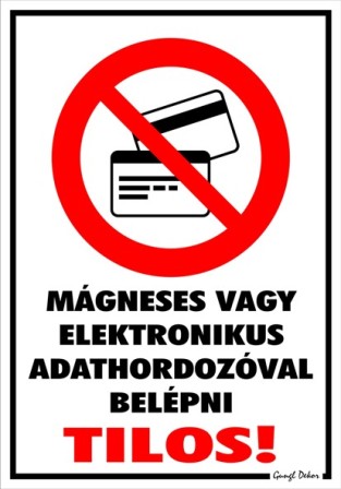 Mágneses vagy elektronikus adathordozóval belépni tilos! piktogrammal tábla matrica