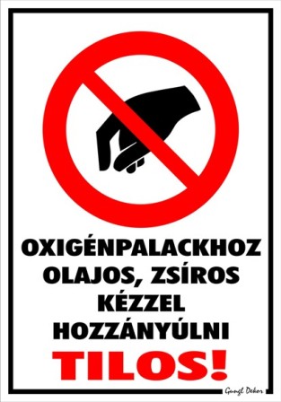 Oxigénpalackhoz olajos zsíros kézzel hozzányúlni tilos! piktogrammal tábla matrica