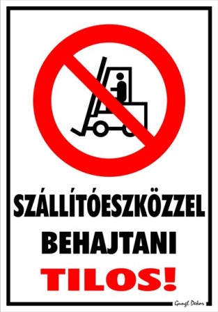 Szállítóeszközzel behajtani tilos! piktogrammal tábla matrica
