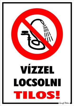Vízzel locsolni tilos! piktogrammal tábla matrica
