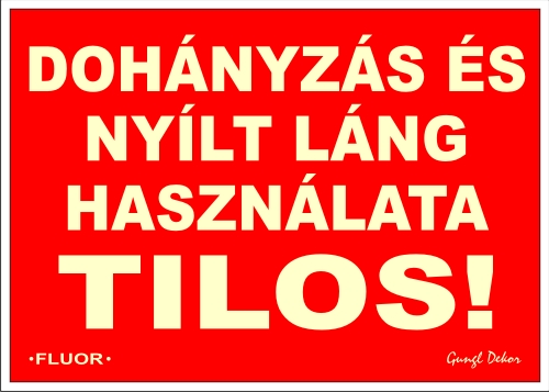 Dohányzás és nyílt láng használata tilos fluoros utánvilágító tábla matrica, piros alapon