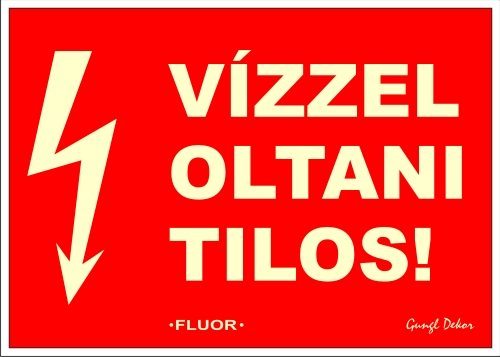 Vízzel oltani tilos fluoros utánvilágító tábla matrica, piros alapon villám piktogrammal