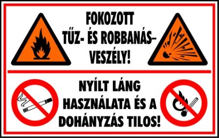 Fokozott tűz- és robbanásveszély! Nyílt láng használata és a dohányzás tilos! tábla