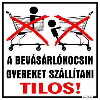 A bevásárlókocsin gyereket szállítani tilos! kismatrica