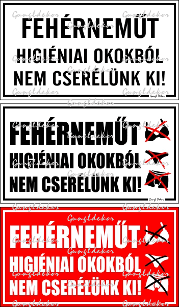 Fehérneműt higiéniai okokból nem cserélünk ki! tábla matrica