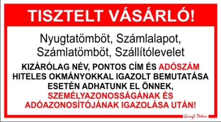 Tisztelt vásárló! Nyugtatömböt számlalapot számlatömböt szállítólevelet tábla matrica