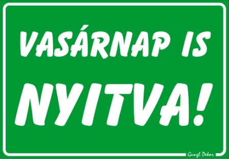 Vasárnap is nyitva! Tábla matrica
