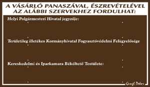 A vásárló panaszával az alábbi szervekhez fordulhat tábla matrica