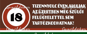 Tizennyolc éven aluliak az üzletben még szülői felügyelettel sem tartózkodhatnak! tábla matrica barna háttérrel, piros, fehér, zöld csíkkal, 18-as karikiával