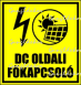 DC oldali főkapcsoló matrica tábla