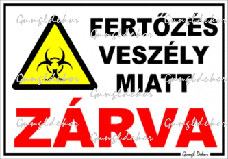 Fertőzés veszély miatt Zárva tábla matrica