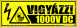 Vigyázz! 1000 V DC matrica tábla