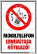 Mobiltelefon lenémítása kötelező! Álló kivitelben piktogramos tábla matrica