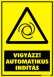 Automatikus indítás figyelmeztető tábla matrica