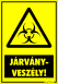 Járványveszély! Figyelmeztető tábla matrica