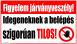 Figyelem járványveszély! Idegeneknek a belépés szigorúan tilos! tábla matrica