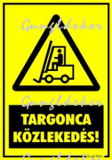 Targonca közlekedés! figyelmeztető tábla matrica