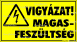 VIGYÁZAT MAGASFESZÜLTSÉG! fekvő tábla matrica