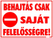 Behajtás csak saját felelősségre! piktogrammal Tábla matrica