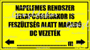 Napelemes rendszer lekapcsolásakor is feszültség alatt maradó dc vezeték tábla matrica