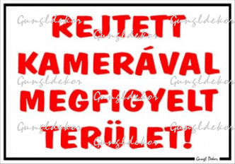 Rejtett kamerával megfigyelt terület! tábla matrica
