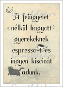 A felügyelet nélkül hagyott gyerekeknek espresso-t és ingyen kiscicát adunk vicces matrica/tábla
