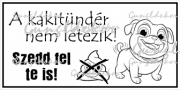A kakitündér nem létezik kutyás képpel vicces humoros tábla matrica