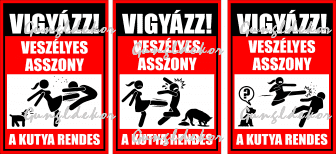Vigyázz! Veszélyes asszony a kutya rendes piros tábla matrica