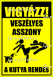 Vigyázz! Veszélyes asszony a kutya rendes sárga tábla matrica