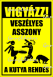 Vigyázz! Veszélyes asszony a kutya rendes sárga tábla matrica