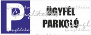 Parkoló tábla - ügyfél parkoló tábla matrica