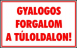 Gyalogos forgalom a túloldalon tábla matrica, fehér alapon piros szöveg