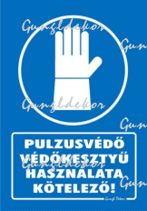 Pulzusvédő védőkesztyű használata kötelező tábla matrica, kék alapon fehér szöveg, kesztyű piktogram