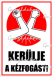 Kerülje a kézfogást! figyelmeztető tábla matrica