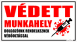Védett munkahely Dolgozóink rendelkeznek COVID védőoltással felvilágosító tábla matrica