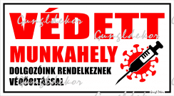 Védett munkahely Dolgozóink rendelkeznek COVID védőoltással felvilágosító tábla matrica