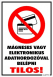 Mágneses vagy elektronikus adathordozóval belépni tilos! piktogrammal tábla matrica