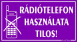 Rádiótelefon használata tilos piktogramos tábla matrica