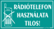 Rádiótelefon használata tilos piktogramos tábla matrica
