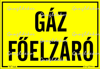 Gáz főelzáró, sárga alapon fekete felirat