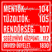 Mentők 104 tűzoltók 105 rendőrség 107 segélyhívó központ 112 orvosi ügyelet 1830 kis matrica
