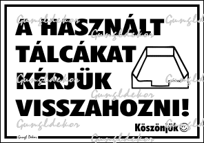 A használt tálcákat kérjük visszahozni piktogram tábla matrica