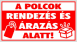 A polcok rendezés és árazás alatt! tábla matrica