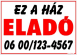 Ez a Ház eladó tábla matrica telefonszámmal