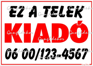 Ez a Telek kiadó tábla matrica telefonszámmal